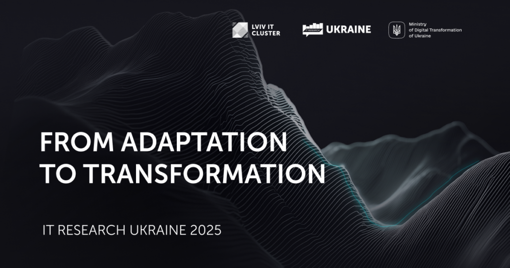 Ukrainian Tech Industry in the Fourth Year of the War: Stabilization, New Strategies, and a Shift in Market Architecture — Results of IT Research Ukraine 2025. From Adaptation to Transformation